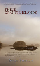 These Granite Islands by Sarah Stonich