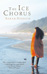 The Ice Chorus: A Novel